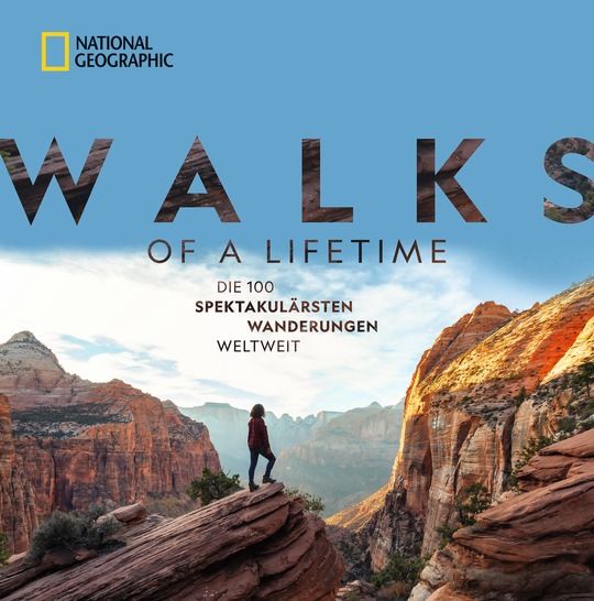 Kate Siber, Walks of a Lifetime National Geographic Buchverlag ISBN: 9783866907294, 39,99 Euro