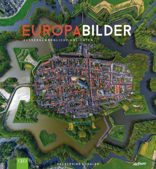 Europabilder | Außergewöhnliche Ansichten 192 Seiten, ca. 150 Abb. ISBN 978-3-95416-334-2 | 39,99 Euro