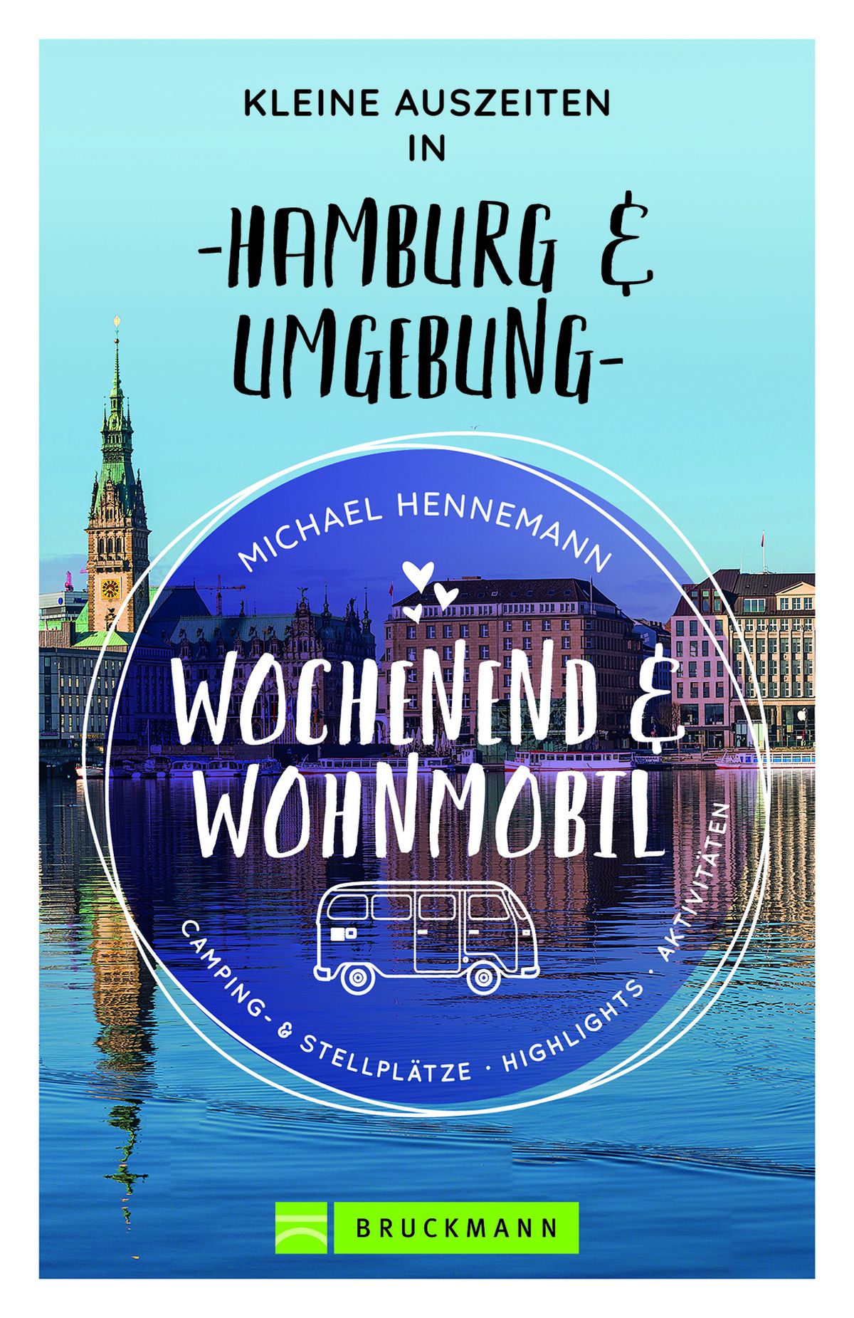 Michael Hennemann Wochenend und Wohnmobil - Kleine Auszeiten in Hamburg & Umgebung 160 Seiten | ca. 180 Abb. | 13,99 Euro ISBN 978-3-7343-2059-0