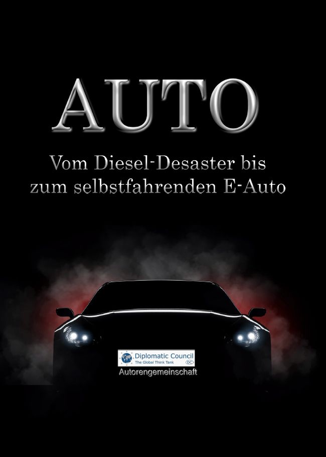 Autorengemeinschaft Diplomatic Council „Auto – Vom Diesel-Desaster bis zum selbstfahrenden E-Auto“ 572 Seiten | 24,99 Euro ISBN 978-3-947818-09-9