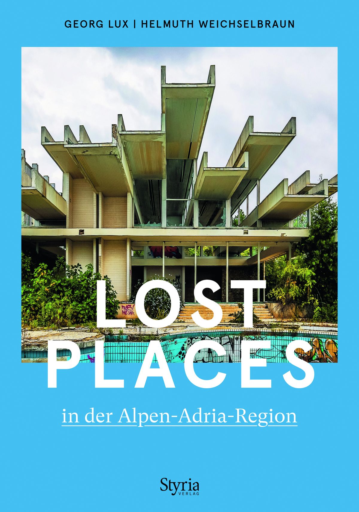 Lost Places in der Alpen-Adria-Region