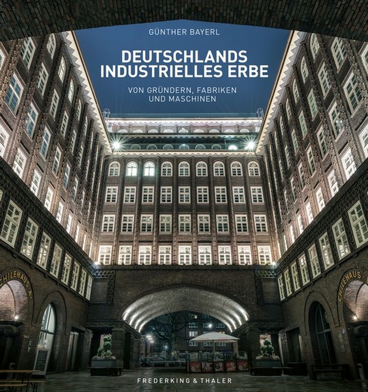 Deutschlands industrielles Erbe - Von Gründern, Fabriken und Maschinen